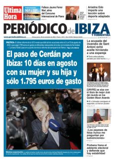 EL PASO DE CERDÁN POR IBIZA: 10 DÍAS EN AGOSTO CON SU MUJER Y SU HIJA Y SÓLO 1.795 EUROS DE GASTO